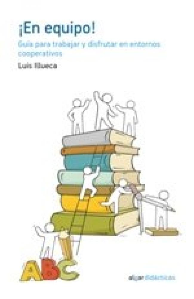 ¡En equipo! Guía para trabajar y disfrutar en entornos cooperativos