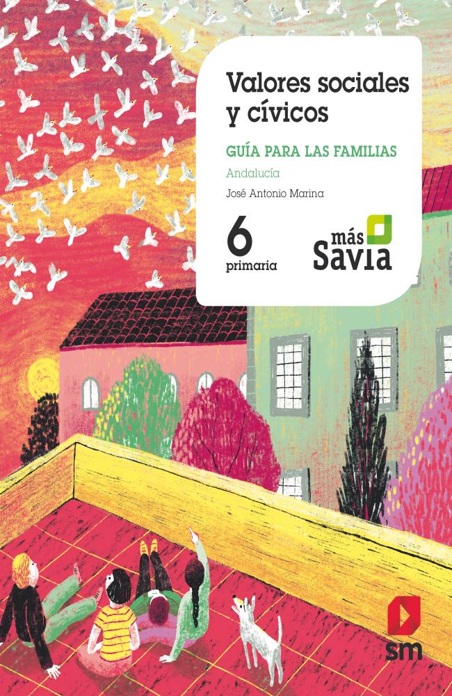 Valores sociales y cívicos. 6 Primaria. Mas Savia. Andalucía