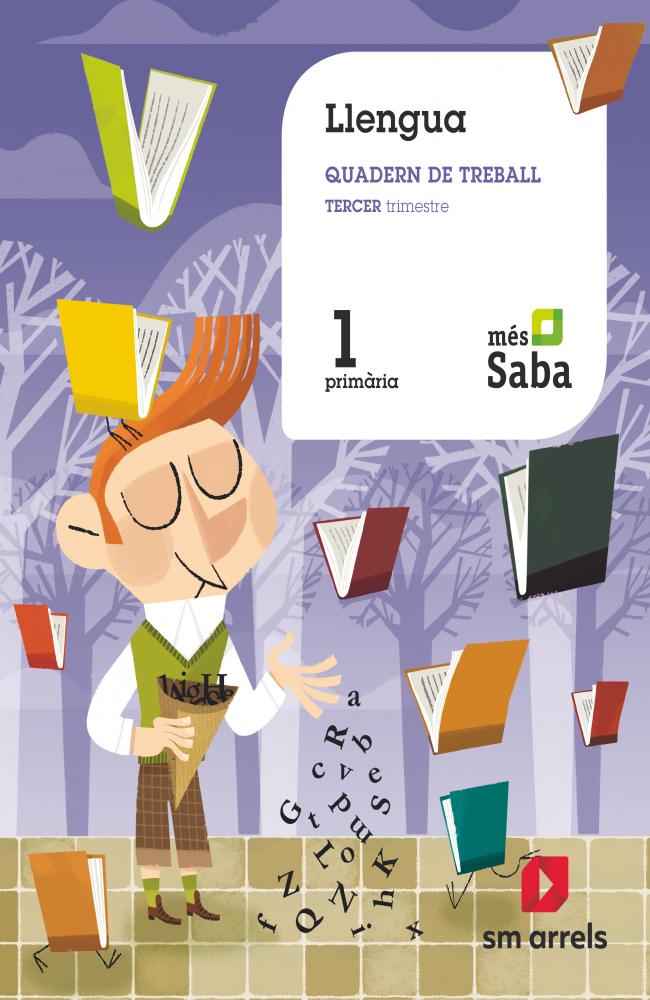Llengua. Quadern de Treball. Tercer trimestre. 1 Primària. Més Saba