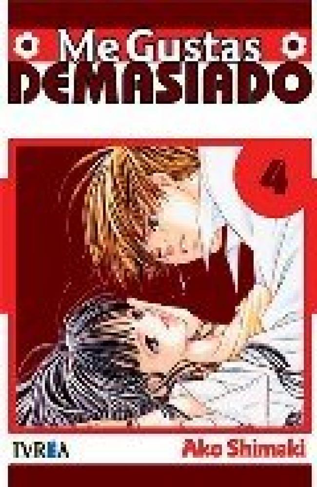 ME GUSTAS DEMASIADO 04 (COMIC) (ULTIMO NUMERO)