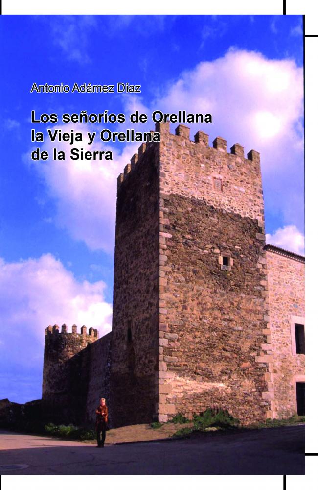Los señoríos de Orellana la Vieja y Orellana de la Sierra