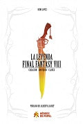 La Leyenda Final Fantasy VIII