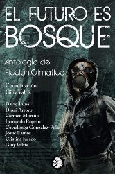 Futuro es bosque. Antología de ficción climática