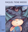 Raquel tiene miedo