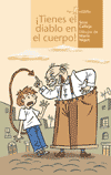 íTienes el diablo en el cuerpo!