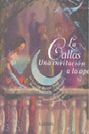 La Callas, una invitación a la ópera