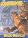 Brad Barron, Los conquistadores