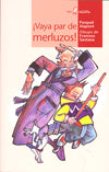 ¡Vaya par de merluzos!
