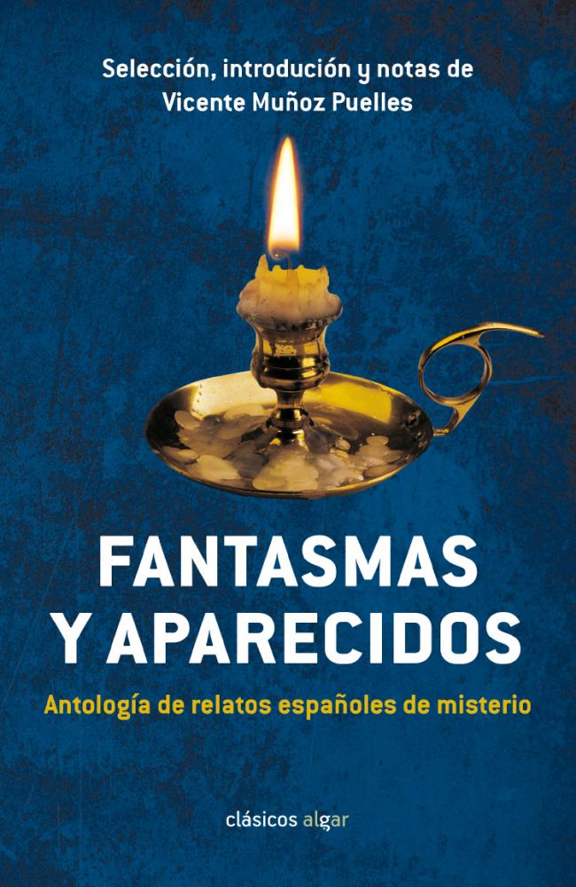 Fantasmas y aparecidos. Antología de relatos españoles de misterio