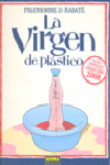 LA VIRGEN DE PLASTICO