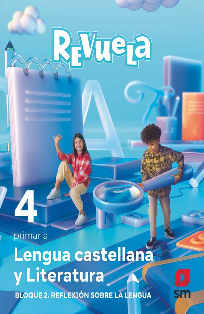 Lengua castellana y Literatura. Bloque II. Reflexión sobre la Lengua. 4 Primaria. Revuela