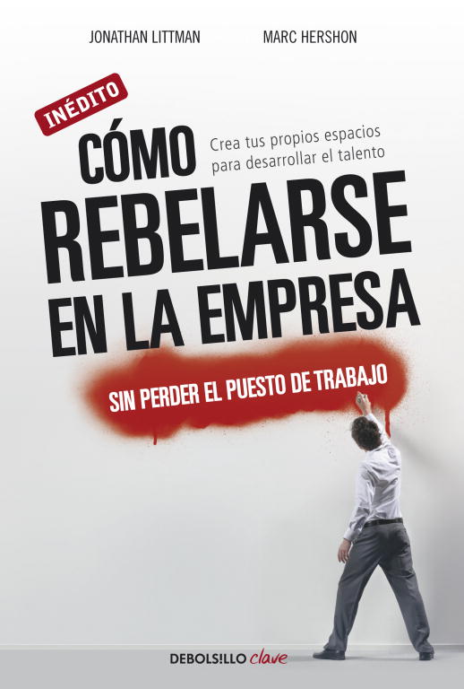 Cómo rebelarse en la empresa sin perder el puesto de trabajo