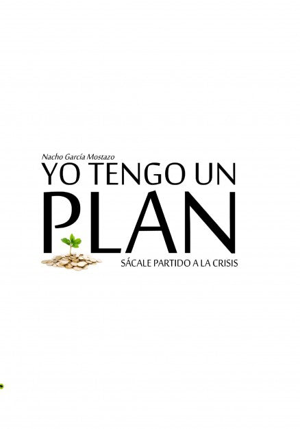 Yo tengo un plan. Sácale partido a la crisis.