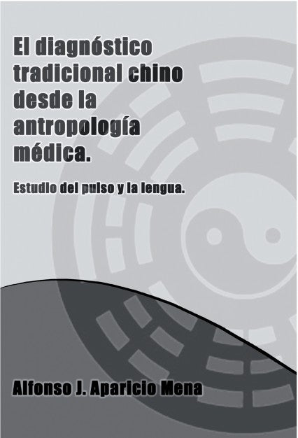 EL DIAGNÓSTICO TRADICIONAL CHINO DESDE LA ANTROPOLOGÍA MÉDICA.Breve estudio del pulso y la lengua.