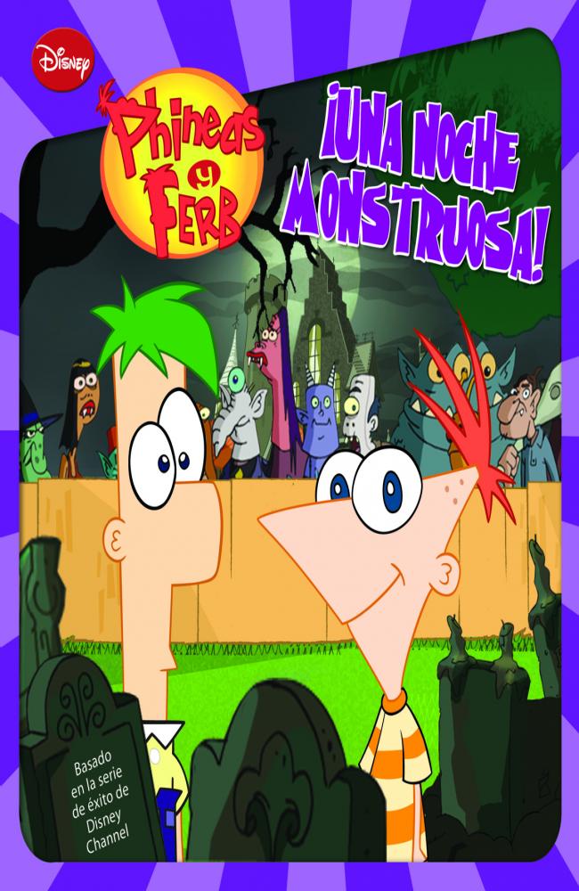 Phineas & Ferb. ¡Una noche monstruosa!