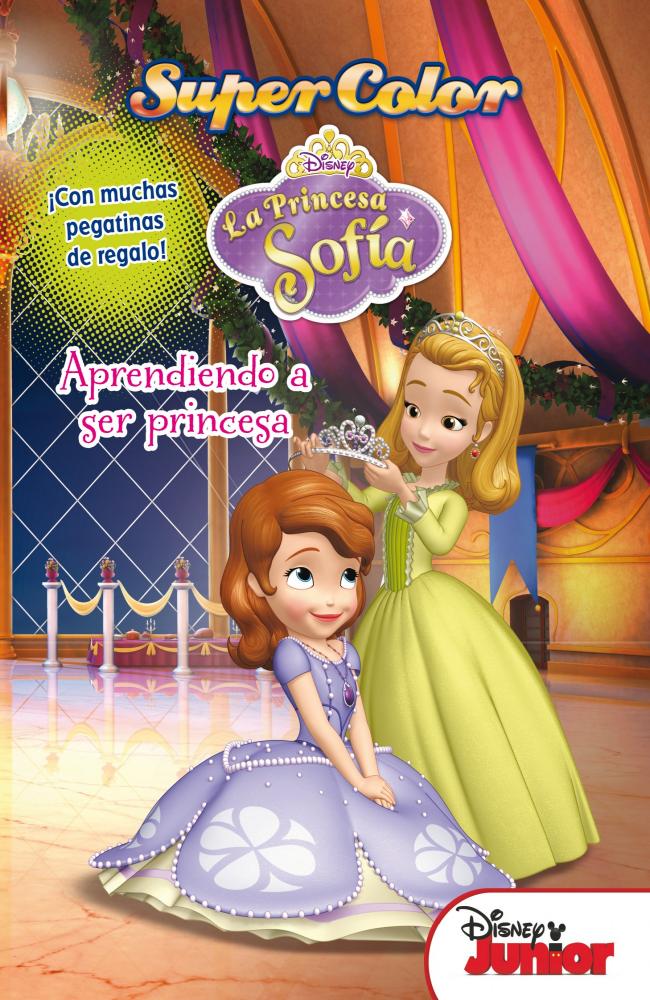 Princesa Sofía. Supercolor. Aprendiendo a ser princesa
