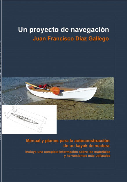 Un proyecto de Navegación. Manual y planos para la autoconstrucción de un kayak de madera