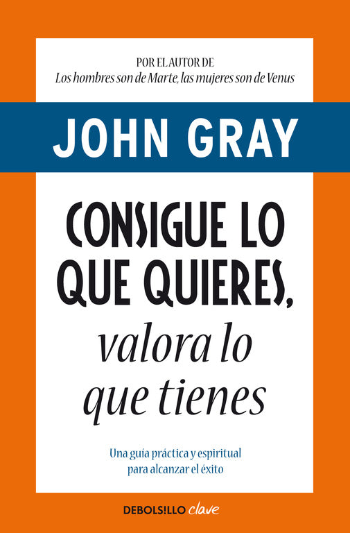 Consigue lo que quieres, valora lo que tienes