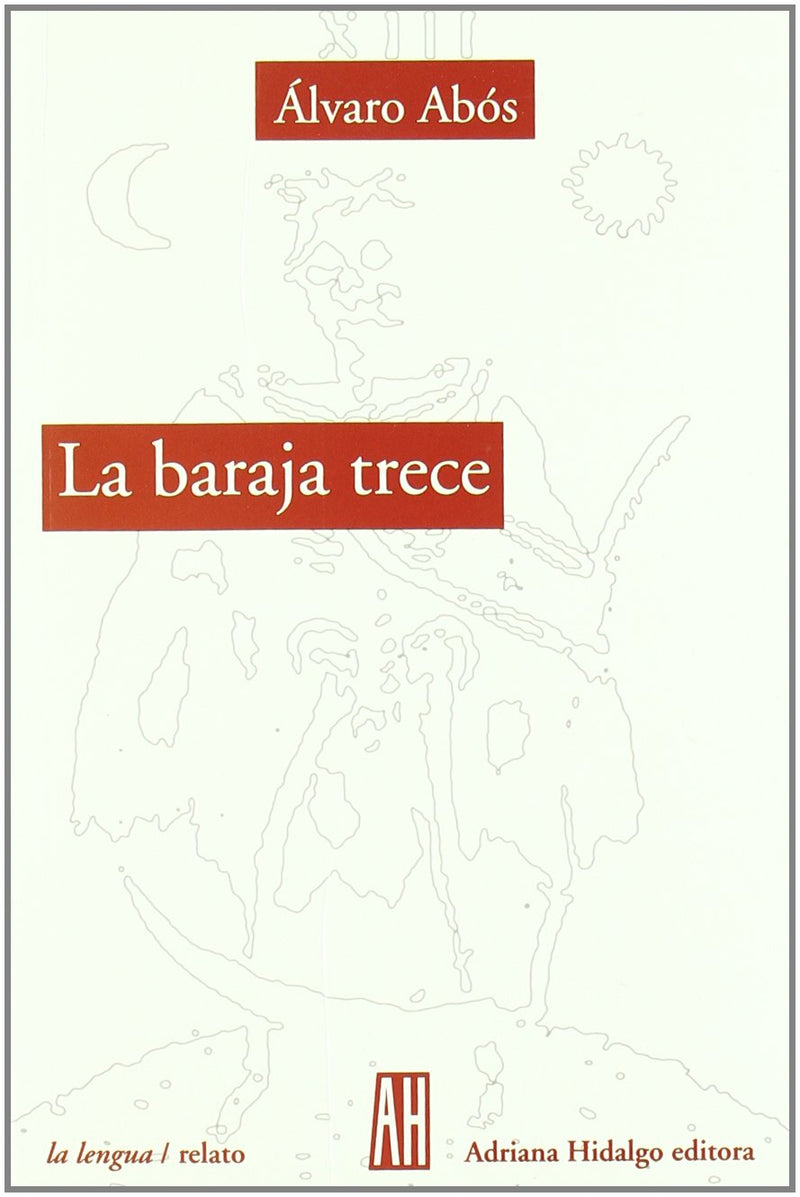 La baraja trece. (Narrativa breve.)